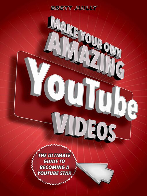 Title details for Make Your Own Amazing YouTube Videos by Brett Juilly - Available